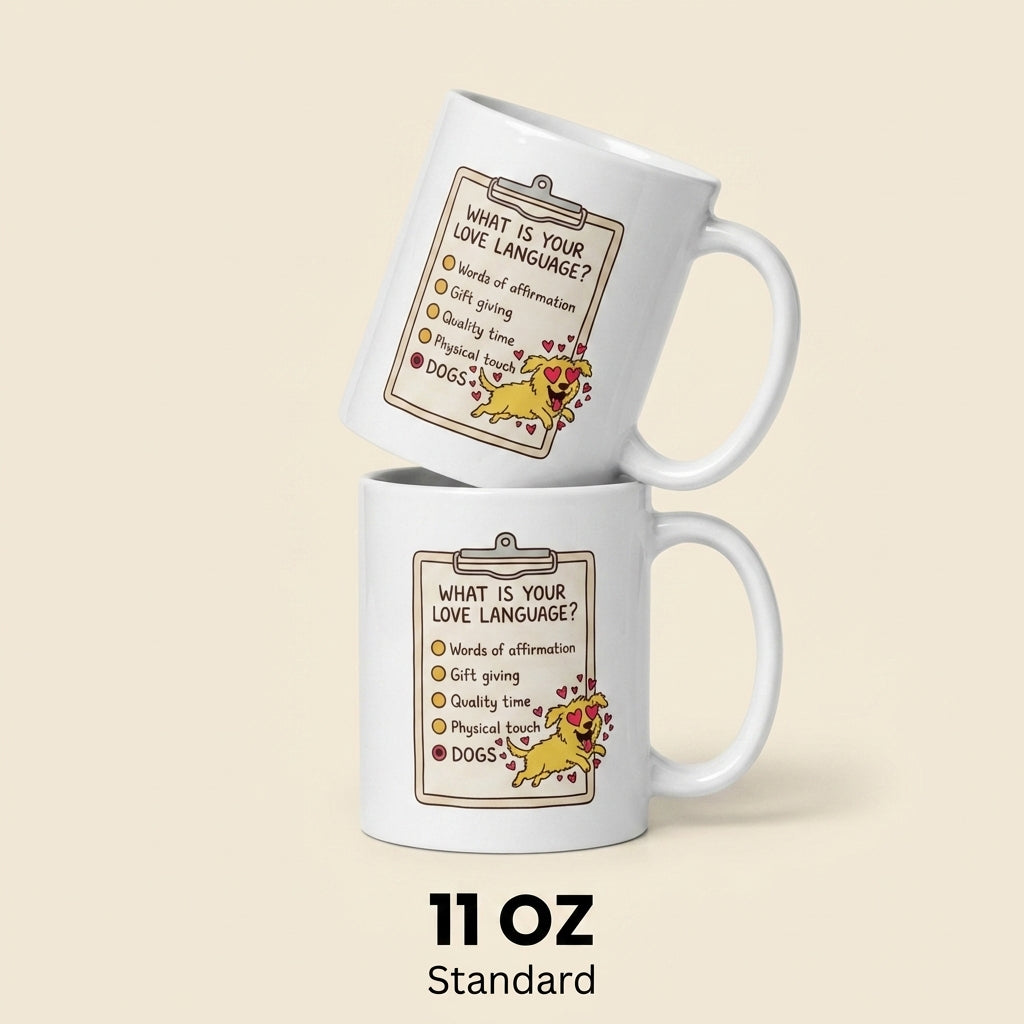 What Is Your Love Language Dogs Funny Dog Mug for Dog Lovers