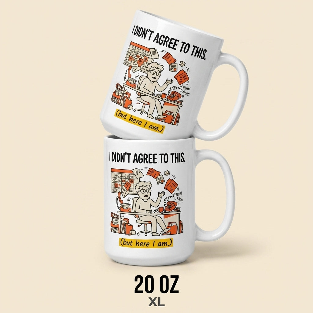 I Didnt Agree to This Funny Office Mug for Work Chaos