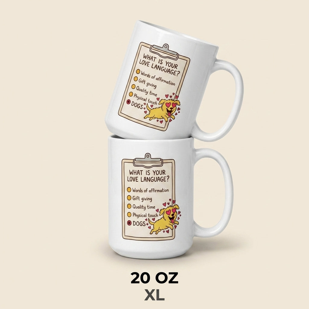 What Is Your Love Language Dogs Funny Dog Mug for Dog Lovers