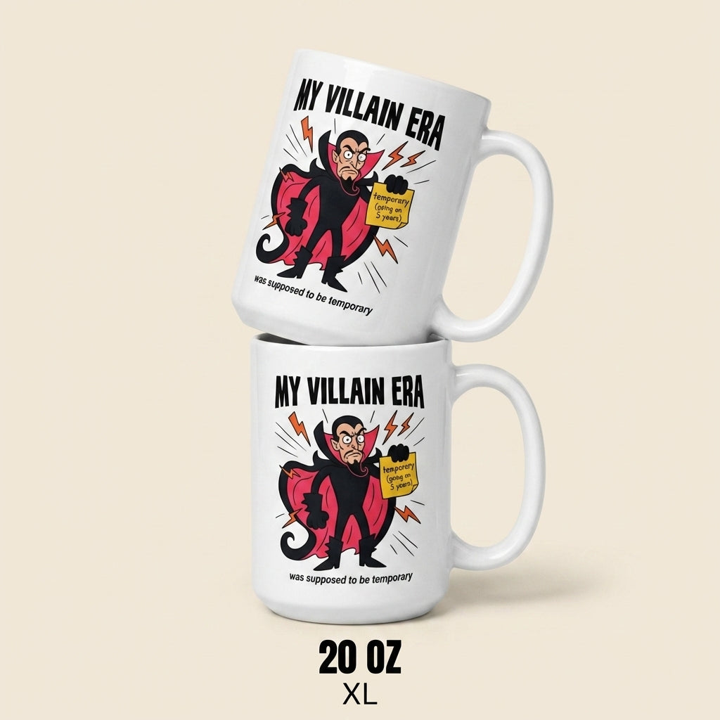 My Villain Era Was Supposed to Be Temporary Funny Mug for Sarcastic People
