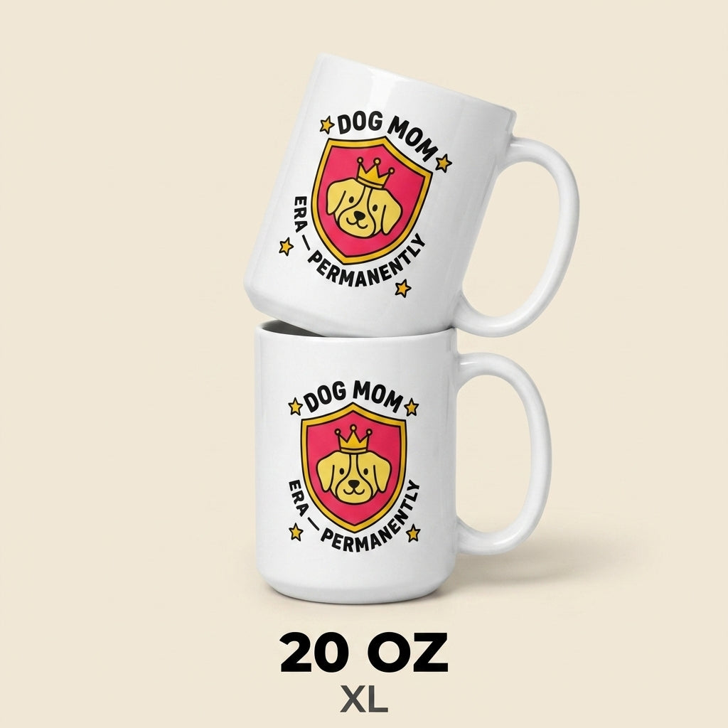 Dog Mom Era Permanently Funny Dog Mug for Dog Lovers