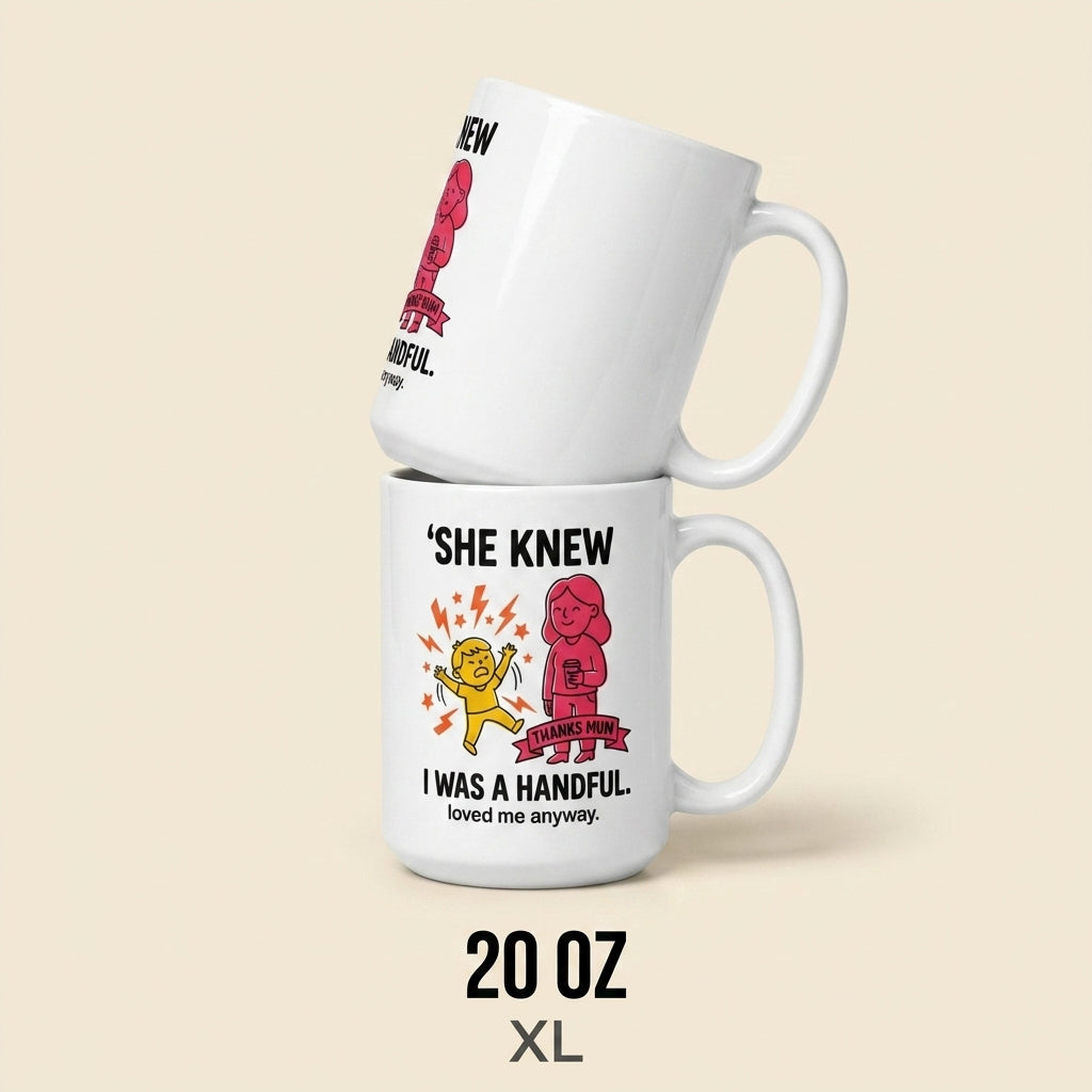She Knew I Was a Handful Loved Me Anyway Funny Mother’s Day Mug