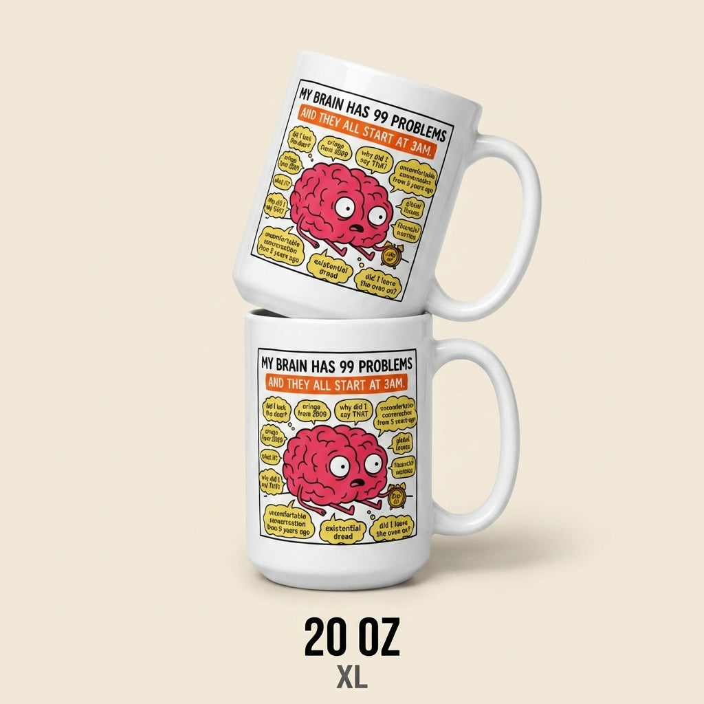 My Brain Has 99 Problems Funny Anxiety Mug Overthinking Coffee Mug