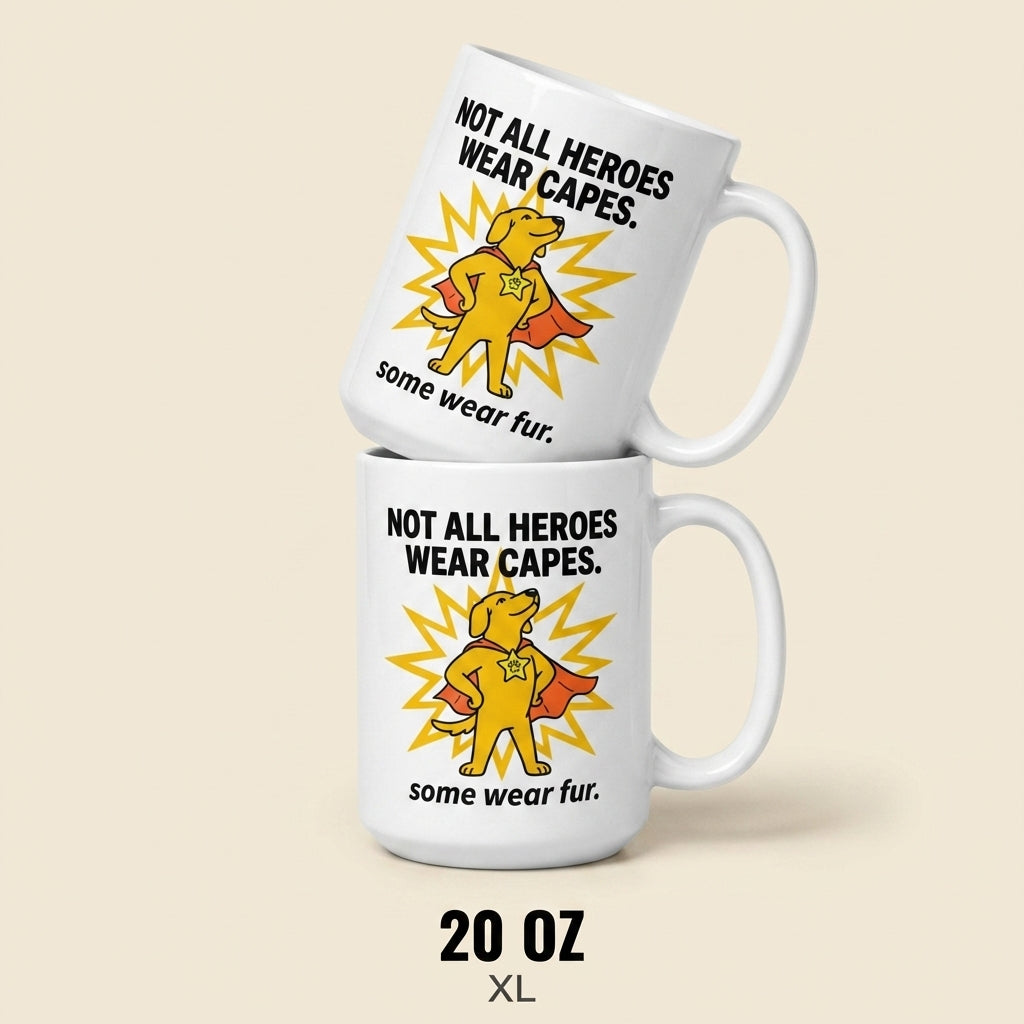 Not All Heroes Wear Capes Some Wear Fur Funny Dog Mug Gift