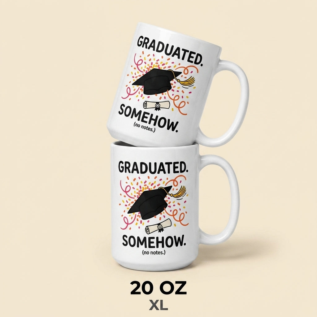 Graduated Somehow Funny Graduation Mug Gift for Students and Grads