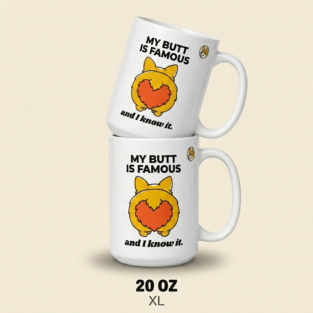 My Butt Is Famous Mug Funny Dog Coffee Cup Corgi Butt Mug Cute Pet Lover Gift